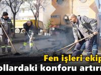 Fen işleri ekipleri yollardaki konforu artırıyor