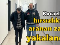 Kocaeli'de hırsızlıktan aranan zanlı yakalandı!