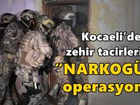 Kocaeli’de zehir tacirlerine “Narkogüç” operasyonu!