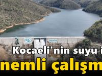 Kocaeli'nin suyu için önemli çalışma!