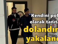 Vatandaşı dolandıran o zanlı yakalandı!