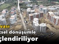 Dilovası kentsel dönüşümle güçlendiriliyor