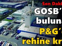 GOSB’da bulunan P&G’de rehine krizi