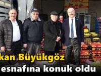 Başkan Büyükgöz Hal Esnafına Konuk Oldu