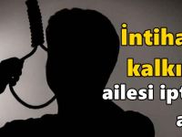 İntihara kalkıştı ailesi ipten aldı