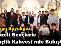 Büyükgöz Gebzeli  Gençlerle ‘Gençlik Kahvesi’nde Buluştu