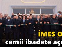 İMES OSB Camii İbadete Açıldı