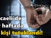 Kocaeli’de bir haftada 67 kişi tutuklandı!