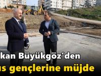 Başkan Büyükgöz’den  Ulus Gençlerine Müjde