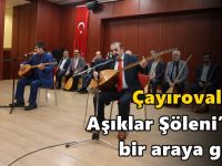 Çayırovalılar, Aşıklar Şöleni’nde bir araya geldi