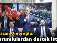 Ömeroğlu, Erzurumlulardan destek istedi