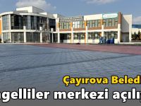 Çayırova Belediyesi Engelliler Merkezi açılıyor