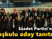 Saadet Partisi’nden coşkulu aday tanıtımı