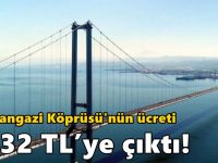 Osmangazi Köprüsü'nün ücreti 1632 TL’ye çıktı!
