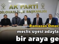 Ömeroğlu, meclis üyesi adayları ile bir araya geldi