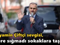 Bünyamin Çiftçi sevgisi, evlere sığmadı sokaklara taştı