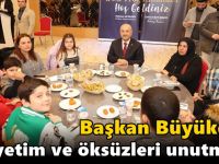 Başkan Büyükgöz yetim ve öksüzleri unutmadı