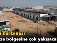 Yeni hal binası Gebze bölgesine çok yakışacak