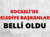 Kocaeli’de seçim sonrası belediye başkanları belli oldu!