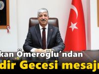 Başkan Ömeroğlu’ndan Kadir Gecesi mesajı