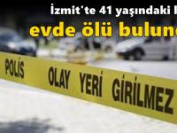 İzmit'te 41 yaşındaki kadın evde ölü bulundu!