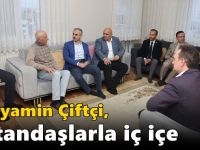 Bünyamin Çiftçi, vatandaşlarla iç içe