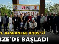 TGF 69. BAŞKANLAR KONSEYİ GEBZE’DE BAŞLADI