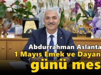 Aslantaş'tan 1 Mayıs Emek ve Dayanışma Günü mesajı