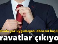 Kravatlar çıkıyor!