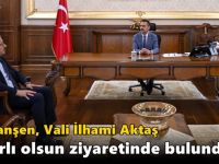 Akmanşen, Vali İlhami Aktaş Hayırlı Olsun Ziyaretinde Bulundu
