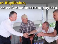 Büyükakın, Gülmen ve Arslan’ın acısını paylaştı