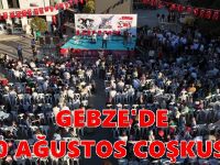 Gebze’de 30 Ağustos Coşkusu