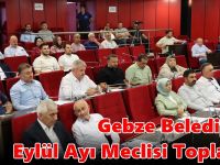 Gebze Belediyesi Eylül Ayı Meclisi Toplandı
