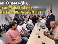 Başkan Ömeroğlu, Kayapınar Mahallesi'nde Vatandaşlarla Bir Araya Geldi