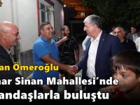 Başkan Ömeroğlu Mimar Sinan Mahallesi’nde Vatandaşlarla Buluştu