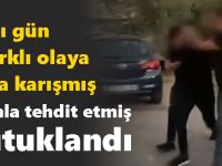 Aynı gün 2 farklı olaya daha karışmış; Tutuklandı!