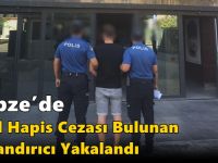 Gebze’de 5 Yıl Hapis Cezası Bulunan Dolandırıcı Yakalandı