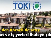 TOKİ’den Kocaeli’de satış: Konut ve iş yerleri ihaleye çıkıyor