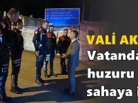Vali İlhami Aktaş: “Vatandaşlarımızın Huzuru İçin Ekiplerimiz 24 Saat Sahada”
