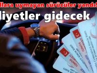 Kurallara uymayan sürücüler yandı! Ehliyetler gidecek
