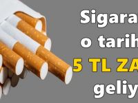 Sigaraya o tarihte 5 TL zam geliyor