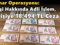 Kumar Operasyonu: 1 Kişi Hakkında Adli İşlem, 2 Kişiye 18.494 TL Ceza