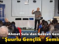 Ahmet Sula’dan Gebzeli Gençlere “Şuurlu Gençlik” Semineri