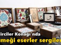 Demirciler Konağı’nda El Emeği Eserler Sergilendi