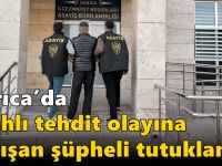 Darıca’da Silahlı Tehdit Olayına Karışan Şüpheli Tutuklandı