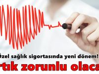 Özel sağlık sigortasında yeni dönem! Artık zorunlu olacak