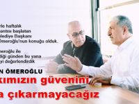 Başkan Ömeroğlu; “Halkımızın güvenini boşa çıkarmayacağız”