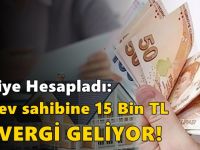 Her Ev Sahibine 15 Bin TL Ek Vergi Geliyor!