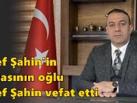Şeref Şahin'in amcasının oğlu Şeref Şahin vefat etti!