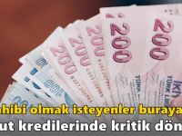 Konut kredilerinde kritik dönem